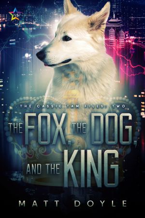 [The Cassie Tam Files 02] • The Fox, the Dog, and the King